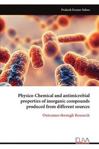 bokomslag Physico-Chemical and antimicrobial properties of inorganic compounds produced from different sources
