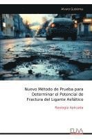bokomslag Nuevo Método de Prueba para Determinar el Potencial de Fractura del Ligante Asfáltico