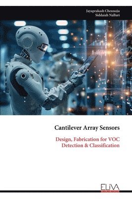 bokomslag Cantilever Array Sensors: Design, Fabrication for VOC Detection & Classification