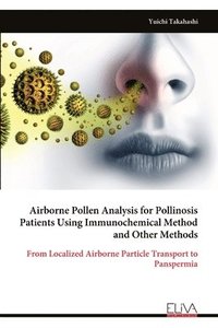 bokomslag Airborne Pollen Analysis for Pollinosis Patients Using Immunochemical Method and Other Methods