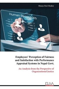 bokomslag Employees' Perception of Fairness and Satisfaction with Performance Appraisal Systems in Nepal Govt.