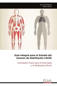 bokomslag Guía Integral para el Estudio del Examen de Habilitación CACES: Conceptos Clave para el Internado y la Medicatura Rural