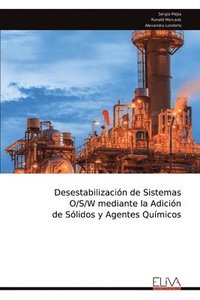 bokomslag Desestabilización de Sistemas O/S/W mediante la Adición de Sólidos y Agentes Químicos