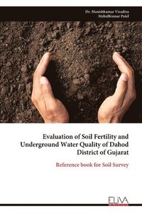bokomslag Evaluation of Soil Fertility and Underground Water Quality of Dahod District of Gujarat