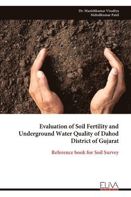 bokomslag Evaluation of Soil Fertility and Underground Water Quality of Dahod District of Gujarat