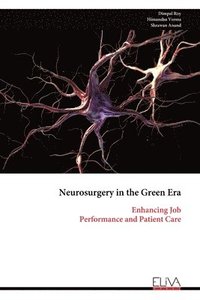 bokomslag Neurosurgery in the Green Era: Enhancing Job Performance and Patient Care