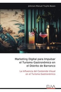 bokomslag Marketing Digital para Impulsar el Turismo Gastronómico en el Distrito de Barranco