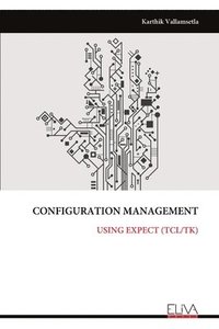 bokomslag Configuration Management: Using Expect (Tcl/Tk)