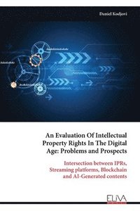 bokomslag Evaluation Of Intellectual Property Rights In The Digital Age