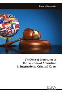 bokomslag Role of Prosecutor in the Function of Accusation in International Criminal Court