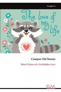 bokomslag Campus Old Stories: Silent Echoes of a Forbidden Love