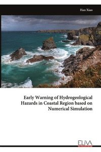 bokomslag Early Warning of Hydrogeological Hazards in Coastal Region based on Numerical Simulation