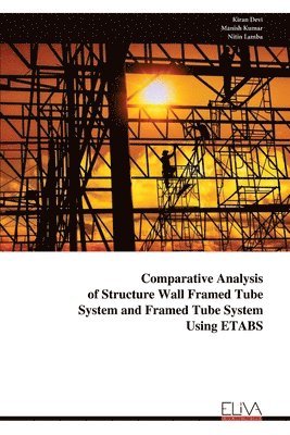 Comparative Analysis of Structure Wall Framed Tube System and Framed Tube System Using ETABS