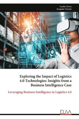 bokomslag Exploring the Impact of Logistics 4.0 Technologies