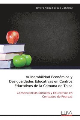 Vulnerabilidad Económica y Desigualdades Educativas en Centros Educativos de la Comuna de Talca​​​​​