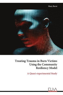 bokomslag Treating Trauma in Burn Victims Using the Community Resiliency Model