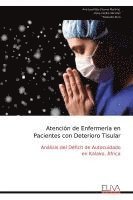 bokomslag Atención de Enfermería en Pacientes con Deterioro Tisular: Análisis del Déficit de Autocuidado en Kalako, África