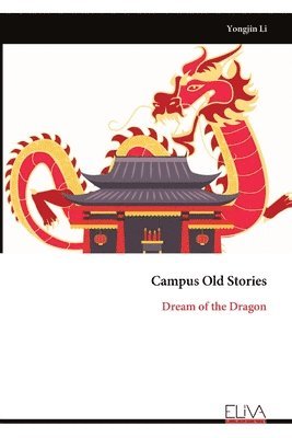 Yongjin Li - Campus Old Stories: Dream of the Dragon, Häftad