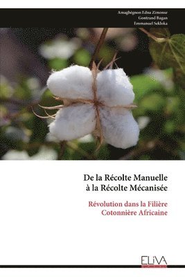 De la Récolte Manuelle à la Récolte Mécanisée