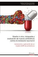 Rodrigo Said Razo-Hernández, Francisco José Palacios Can - Diseño in silico, búsqueda y evaluación de nuevos antibióticos contra Acinetobacter baumannii, Häftad