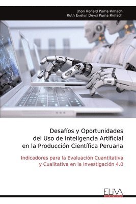 Desafíos y Oportunidades del Uso de Inteligencia Artificial en la Producción Científica Peruana