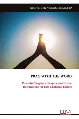 Princewill Uche Nwokocha - Pray with the Word, Häftad