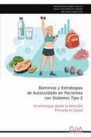 Alexis Medardo Nogales Toapanta, Isabel Cristina Meléndez Mogollón, Aida Nataly Hualpa Freile - Dominios y Estrategias de Autocuidado en Pacientes con Diabetes Tipo 2, Häftad