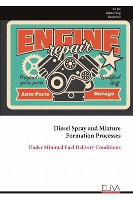 Yu Jin - Diesel Spray and Mixture Formation Processes, Häftad