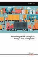 Ira Kulkarni - Reverse Logistics Challenges in Supply Chain Management, Häftad