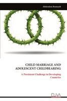 Abdesslam Boutayeb - Child Marriage and Adolescent Childbearing, Häftad