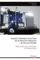 Miguel Ángel García - Ànalisis Tribologico de la Falla de la Direcciòn Hidraulica de Servicio Pesado, Häftad