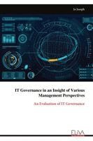 Jo Joseph - IT Governance in an Insight of Various Management Perspectives, Häftad
