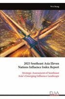 Wei Meng - 2025 Southeast Asia Eleven Nations Influence Index Report, Häftad