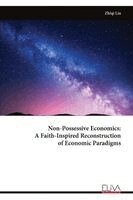Zhiqi Liu - Non-Possessive Economics, Häftad