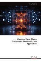 Swati Singh - Quantum Game Theory, Häftad