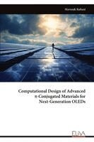 Marzouk Raftani - Computational Design of Advanced π-Conjugated Materials for Next-Generation OLEDs, Häftad