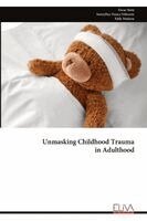 Oscar Stuta, Sonnyboy France Nthwane, Eddy Maduna - Unmasking Childhood Trauma in Adulthood, Häftad. Tillgänglighet: Lägg i varukorg