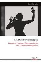 Robert Tirvaudey - L'Art Créateur chez Bergson, Häftad