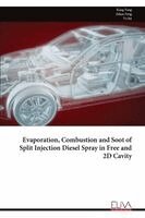 Kang Yang, Zehao Feng, Yu Jin - Evaporation, Combustion and Soot of Split Injection Diesel Spray in Free and 2D Cavity, Häftad. Tillgänglighet: Lägg i varukorg