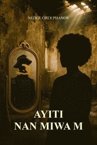 bokomslag Ayiti Nan Miwa M