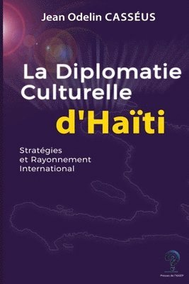 Jean Odelin Casseus, Jean Odelin CASSEUS - Diplomatie culturelle d'Haïti, Häftad