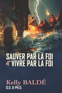 bokomslag Sauver Par La Foi et Vivre Par La Foi