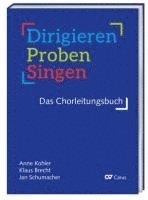 bokomslag Dirigieren - Proben - Singen. Das Chorleitungsbuch