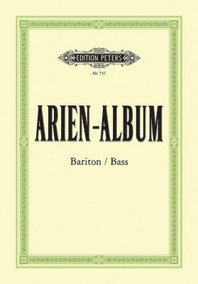 Arien-Album -- Famous Arias for Baritone/Bass and Piano: From Sacred and Secular Works from Bach to Wagner 1