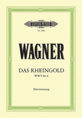 Das Rheingold Wwv 86a (Vocal Score): Prelude to the Bühnenfestspiel Der Ring Des Nibelungen (German) 1