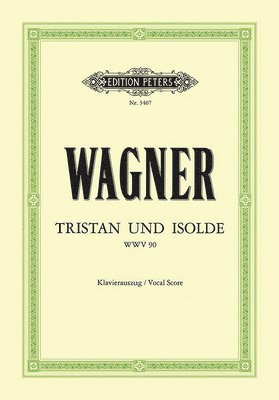 Tristan Und Isolde Wwv 90 (Vocal Score): Opera in 3 Acts (German) 1