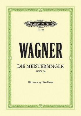 Die Meistersinger Von Nürnberg Wwv 96 (Vocal Score): Opera in 3 Acts (German) 1