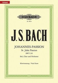 bokomslag St John Passion Bwv 245 (Vocal Score): For Soli, Choir and Orchestra (German)