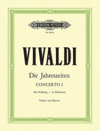 bokomslag Violin Concerto in E Op. 8 No. 1 Spring (Edition for Violin and Piano): For Violin, Strings and Continuo, from the 4 Seaons, Urtext