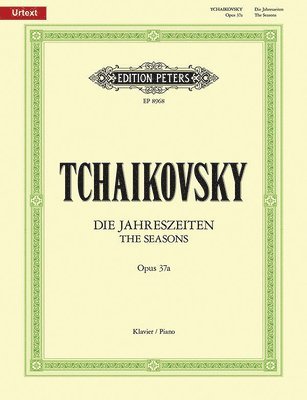 bokomslag The Seasons Op. 37bis (37a) for Piano: Urtext